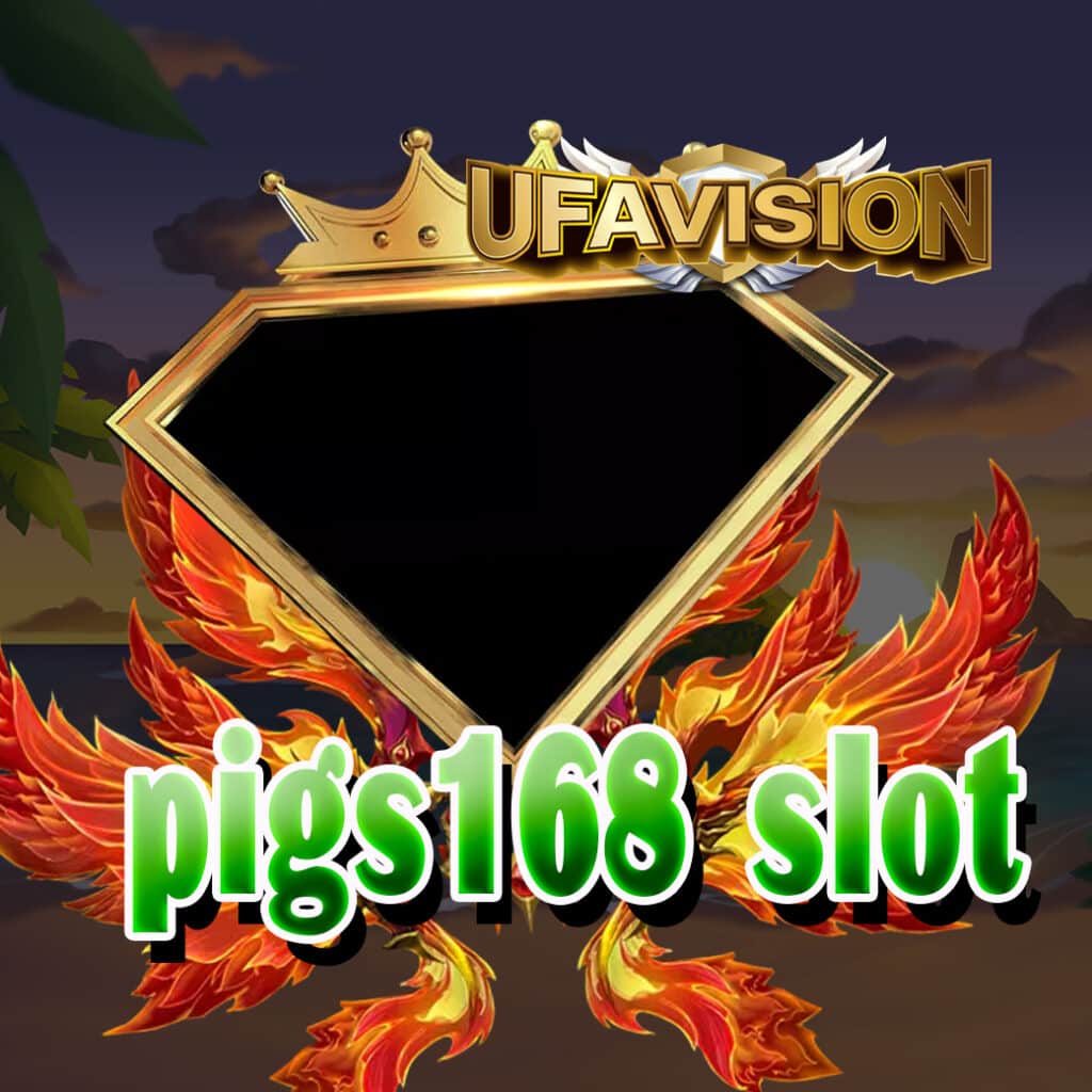 pigs168 slot